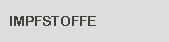 Impfstoffe